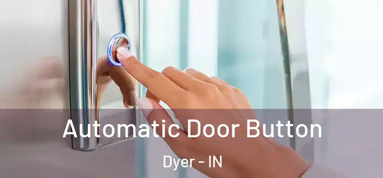Automatic Door Button Dyer - IN
