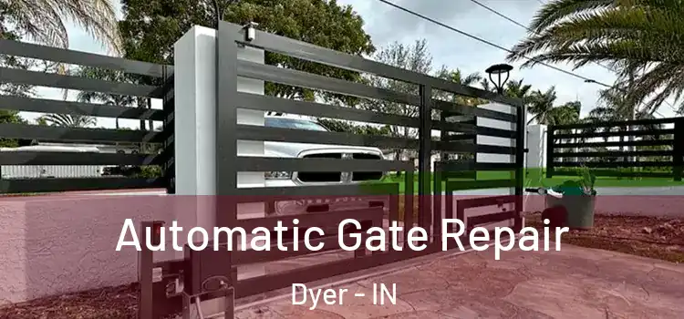 Automatic Gate Repair Dyer - IN