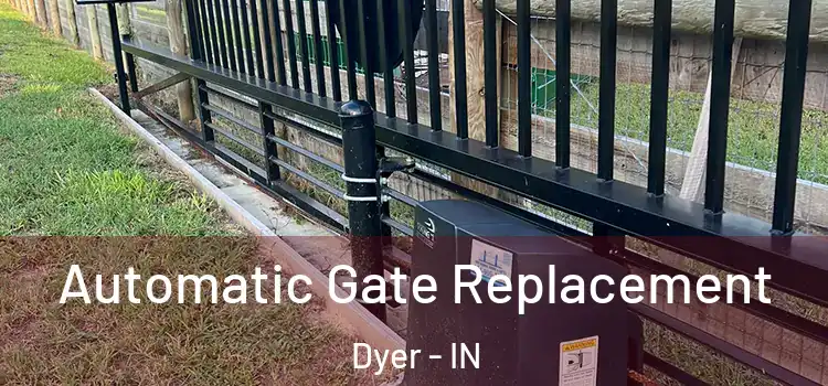 Automatic Gate Replacement Dyer - IN
