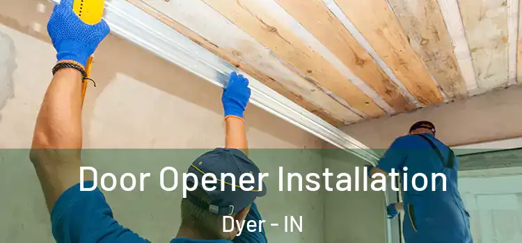Door Opener Installation Dyer - IN