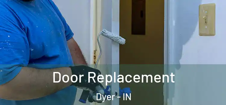 Door Replacement Dyer - IN
