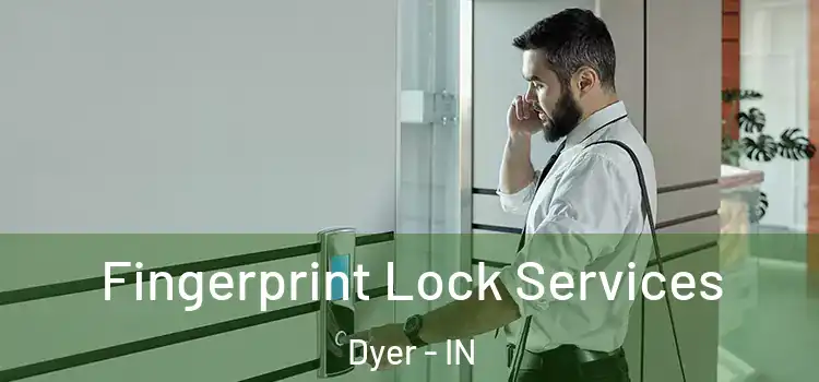  Fingerprint Lock Services Dyer - IN