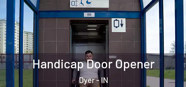  Handicap Door Opener Dyer - IN
