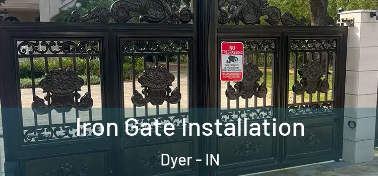 Iron Gate Installation Dyer - IN