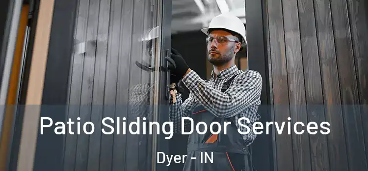Patio Sliding Door Services Dyer - IN