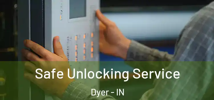 Safe Unlocking Service Dyer - IN
